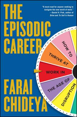 Image for The Episodic Career: How to Thrive at Work in the Age of Disruption