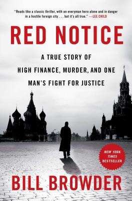 Red Notice: A True Story of High Finance, Murder, and One Man's Fight for Justice