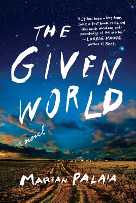 The Given World: A Novel