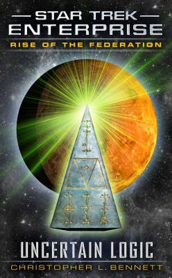 Image for Star Trek: Enterprise: Rise of the Federation: Uncertain Logic