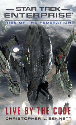 Image for Rise of the Federation: Live by the Code (Star Trek: Enterprise)