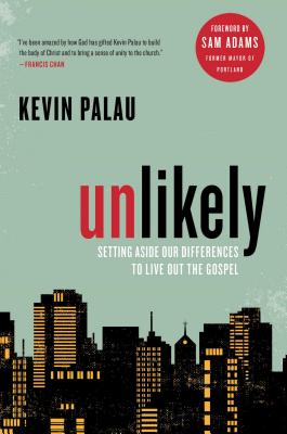 UNLIKELY: SETTING ASIDE OUR DIFFERENCES TO LIVE OUT THE GOSPEL