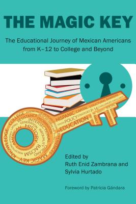 Magic Key: The Educational Journey of Mexican Americans from K-12 to College and Beyond