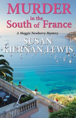 Murder in the South of France: A Maggie Newberry Mystery, Vol. 1 (The Maggie Newberry Mystery Series)