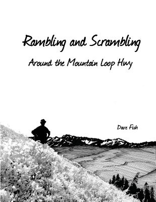 Rambling and Scrambling around the Mountain Loop Hwy