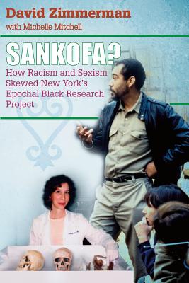 Sankofa: How Racism and Sexism Skewed New York's Epochal Black Research Project