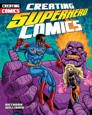Creating Superhero Comics (Creating Comics, 2)