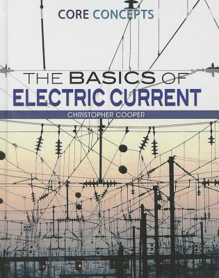The Basics of Electric Current (Core Concepts) Image for The Basics of Electric Current (Core Concepts)