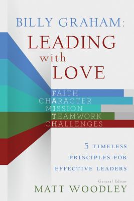 Image for Billy Graham: Leading with Love: 5 Timeless Principles for Effective Leaders