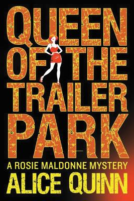 Queen of the Trailer Park (Rosie Maldonne's World, 1)