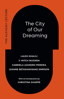 City of Our Dreaming: The Alchemy Lecture