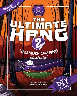 The Ultimate Hang: Hammock Camping Illustrated