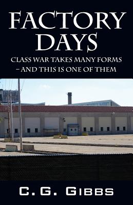 Factory Days: Class War Takes Many Forms - And This Is One Of Them