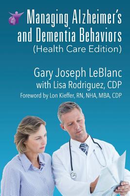 Image for Managing Alzheimer's and Dementia Behaviors (Health Care Edition) Managing Alzheimer's and Dementia Behaviors (Health Care Edition)