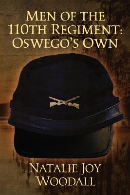 Image for Men of the 110th Regiment: Oswego's Own Men of the 110th Regiment: Oswego's Own