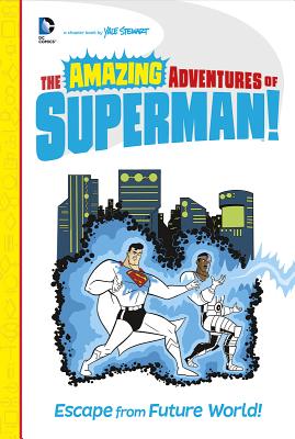 Escape From Future World! (The Amazing Adventures of Superman!)
