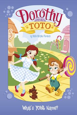 Dorothy and Toto: What's YOUR Name