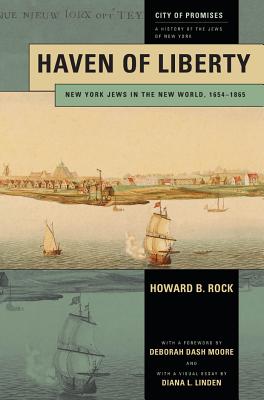 Haven of Liberty: New York Jews in the New World, 1654-1865 (City of Promises, 1)
