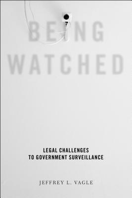 Image for Being Watched: Legal Challenges to Government Surveillance