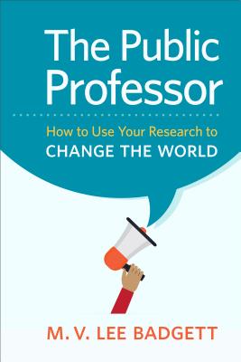 Image for The Public Professor: How to Use Your Research to Change the World The Public Professor: How to Use Your Research to Change the World