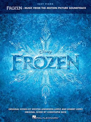 Frozen Easy Piano Songbook Music from the Motion Picture Soundtrack for Beginners and Intermediate Players Featuring Let It Go, Do You Want to Build a Snowman, For the First Time in Forever and More