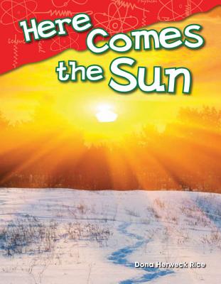 Image for Here Comes the Sun (Science Readers: Content and Literacy) Here Comes the Sun (Science Readers: Content and Literacy)