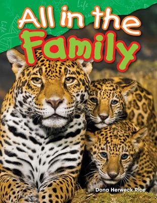 Teacher Created Materials - Science Readers: Content and Literacy: All in the Family - Grade 1 - Guided Reading Level I