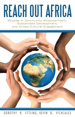 Reach Out Africa: Studies in Community Empowerment, Sustainable Development, and Cross-Cultural Engagement