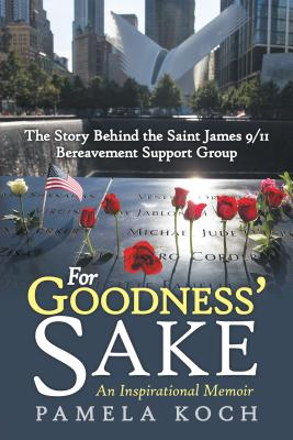 For Goodness' Sake: The Story Behind the Saint James 9/11 Bereavement Support Group