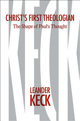 Christ's First Theologian: The Shape of Pauls Thought