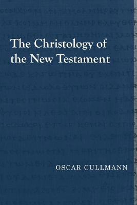 The Christology of the New Testament (Library of Early Christology)