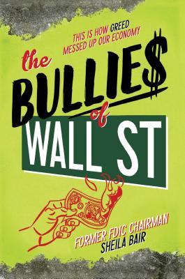 Bullies of Wall Street: This Is How Greed Messed Up Our Economy