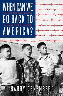 When Can We Go Back to America: Voices of Japanese American Incarceration during WWII