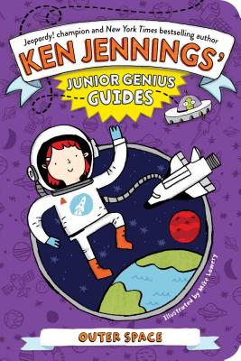 Image for Outer Space (Ken Jennings Junior Genius Guides) Outer Space (Ken Jennings Junior Genius Guides)