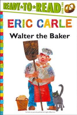 Walter the Baker/Ready-to-Read Level 2 (The World of Eric Carle)