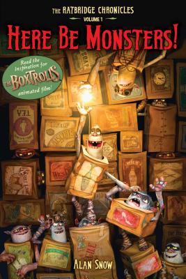Here Be Monsters! (1) (The Ratbridge Chronicles)