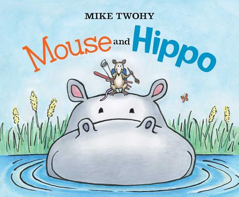 Image for Mouse and Hippo Mouse and Hippo