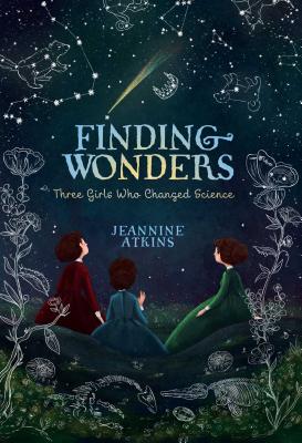 Image for Finding Wonders: Three Girls Who Changed Science (Girls Who Love Science) Finding Wonders: Three Girls Who Changed Science (Girls Who Love Science)