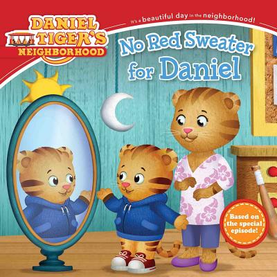 No Red Sweater for Daniel (Daniel Tiger's Neighborhood)