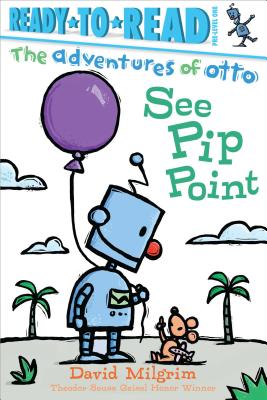 Image for See Pip Point: Ready-to-Read Pre-Level 1 (The Adventures of Otto) See Pip Point: Ready-to-Read Pre-Level 1 (The Adventures of Otto)