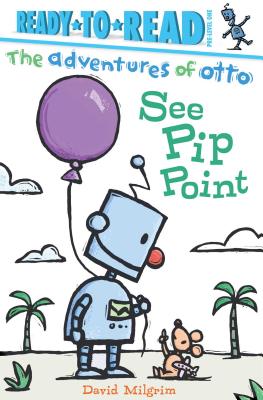 See Pip Point: Ready-to-Read Pre-Level 1 (The Adventures of Otto)