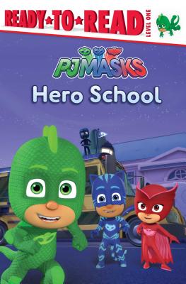 Image for Hero School: Ready-to-Read Level 1 (PJ Masks) Hero School: Ready-to-Read Level 1 (PJ Masks)