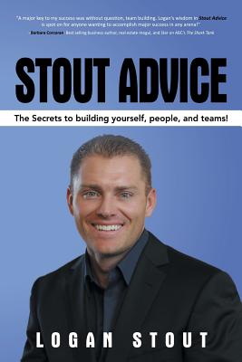 Stout Advice: The Secrets to building yourself, people, and teams!