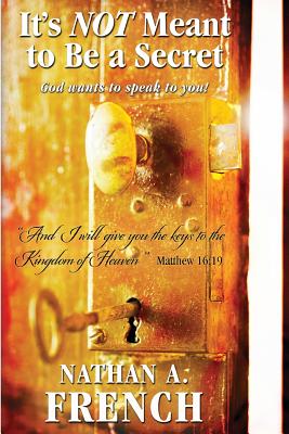 Image for It's Not Meant To Be A Secret: God Wants To Speak To You It's Not Meant To Be A Secret: God Wants To Speak To You