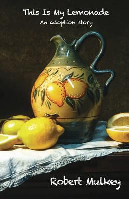 This is My Lemonade: An Adoption Story