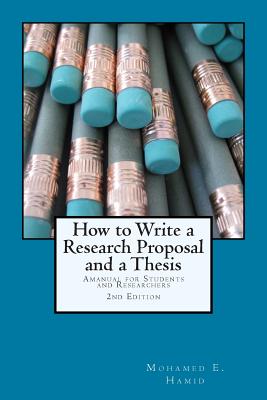 Image for How to Write a Research Proposal and a Thesis: A Manual for Students and Researchers How to Write a Research Proposal and a Thesis: A Manual for Students and Researchers