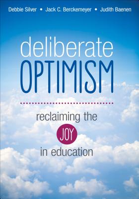 Image for Deliberate Optimism: Reclaiming the Joy in Education Deliberate Optimism: Reclaiming the Joy in Education