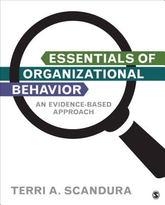 Essentials of Organizational Behavior: An Evidence-Based Approach