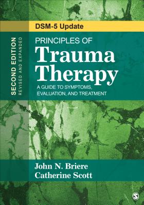 Principles of Trauma Therapy: A Guide to Symptoms, Evaluation, and Treatment ( Dsm-5 Update) (Revised, Expanded)