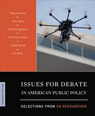Issues for Debate in American Public Policy: Selections from CQ Researcher